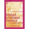 Ženská literární tradice a hledání identit - Oates Indruchová Libora ed Ženská literární tradice a hledání identit - Oates Indruchová Libora ed