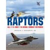 Raptors: All F-15 and F-16 Aerial Combat Victories (Donald J. McCarthy Jt)(Pevná) Raptors: All F-15 and F-16 Aerial Combat Victories (Donald J. McCarthy Jt)(Pevná)