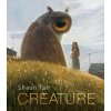 Creature: Paintings, Drawings, and Reflections (TAN SHAUN)(Pevná) Creature: Paintings, Drawings, and Reflections (TAN SHAUN)(Pevná)