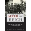 After the Reich (Giles MacDonogh)(Brožovaná) After the Reich (Giles MacDonogh)(Brožovaná)