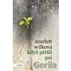 Když přišli psi - Scarlett Wilková Když přišli psi - Scarlett Wilková