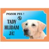 Dafiko Tabulka Tady hlídám! Labradorský retriever světlý 1ks Dafiko Tabulka Tady hlídám! Labradorský retriever světlý 1ks