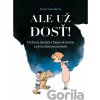 Ale už dosť! - Soňa Vancáková Ale už dosť! - Soňa Vancáková