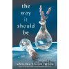 The Way It Should Be - Christina Suzan Nelson The Way It Should Be - Christina Suzan Nelson