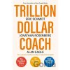 Trillion Dollar Coach - Eric Schmidt, Jonathan Rosenberg, Alan Eagle Trillion Dollar Coach - Eric Schmidt, Jonathan Rosenberg, Alan Eagle