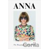 Anna: The Biography - Amy Odell Anna: The Biography - Amy Odell
