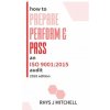How to Prepare, Perform, and Pass an ISO 9001: 2015 Audit: 2020 Edition How to Prepare, Perform, and Pass an ISO 9001: 2015 Audit: 2020 Edition
