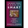 Things That Make Us Smart (Donald A. Norman,Tamara Dunaeff)(Brožovaná) Things That Make Us Smart (Donald A. Norman,Tamara Dunaeff)(Brožovaná)