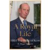 Royal Life (HRH The Duke of Kent,Hugo Vickers)(Brožovaná) Royal Life (HRH The Duke of Kent,Hugo Vickers)(Brožovaná)