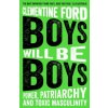 Boys Will Be Boys Boys Will Be Boys