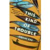 This Kind of Trouble (Brožovaná) This Kind of Trouble (Brožovaná)