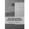 Killer Sudoku-200 HARD relese#2 (William Brown)(Brožovaná) Killer Sudoku-200 HARD relese#2 (William Brown)(Brožovaná)