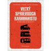 Veľký sprievodca karavanistu (Jan Bordovský, Jan Pacovský, Klára Hájek Velínská, Martin Štrimpfl) Veľký sprievodca karavanistu (Jan Bordovský, Jan Pacovský, Klára Hájek Velínská, Martin Štrimpfl)