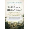 Luces de la Hispanidad (SANTIAGO CANTERA)(Brožovaná) Luces de la Hispanidad (SANTIAGO CANTERA)(Brožovaná)