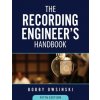 The Recording Engineer's Handbook 5th Edition (Bobby Owsinski)(Brožovaná) The Recording Engineer's Handbook 5th Edition (Bobby Owsinski)(Brožovaná)