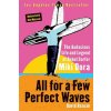 All for a Few Perfect Waves: The Audacious Life and Legend of Rebel Surfer Miki Dora All for a Few Perfect Waves: The Audacious Life and Legend of Rebel Surfer Miki Dora