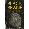 Black Brane (Michael Cisco)(Brožovaná) Black Brane (Michael Cisco)(Brožovaná)