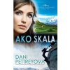 Ako skala - Pettreyová Dani Ako skala - Pettreyová Dani