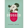 Drugged (Richard J. Miller)(Brožovaná) Drugged (Richard J. Miller)(Brožovaná)