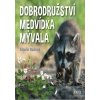Dobrodružství medvídka mývala - Radová Libuše Dobrodružství medvídka mývala - Radová Libuše