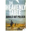 Heavenly Table (Donald Ray Pollock)(Brožovaná) Heavenly Table (Donald Ray Pollock)(Brožovaná)