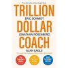 Trillion Dollar Coach - Eric Schmidt, Jonathan Rosenberg, Alan Eagle, John Murray Trillion Dollar Coach - Eric Schmidt, Jonathan Rosenberg, Alan Eagle, John Murray