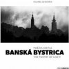 Banská Bystrica / Poézia svetla / The Poetry of Light (Eduard Genserek)(Pevná) Banská Bystrica / Poézia svetla / The Poetry of Light (Eduard Genserek)(Pevná)