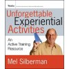 Unforgettable Experiential Activities - An Active Training Resource (Mel Silberman)(Brožovaná) Unforgettable Experiential Activities - An Active Training Resource (Mel Silberman)(Brožovaná)