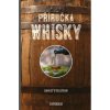 Příručka whisky - Základní průvodce po světě whisky - O´Sullivan Daniel Příručka whisky - Základní průvodce po světě whisky - O´Sullivan Daniel