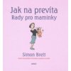 Jak na prevíta Rady pro maminky Jak na prevíta Rady pro maminky
