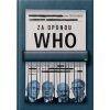 Za oponou WHO - Oľga Četveriková Za oponou WHO - Oľga Četveriková