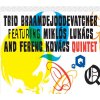 Trio BraamdeJoodeVatcher feat. Miklós Lukács and Ferenc Kovács - Quintet (CD) Trio BraamdeJoodeVatcher feat. Miklós Lukács and Ferenc Kovács - Quintet (CD)