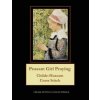Peasant Girl Praying (Cross Stitch Collectibles,Kathleen George)(Brožovaná) Peasant Girl Praying (Cross Stitch Collectibles,Kathleen George)(Brožovaná)