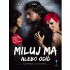 Miluj ma alebo odíď - Mariana Čengelová-Solčanská Miluj ma alebo odíď - Mariana Čengelová-Solčanská