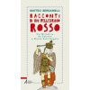 Racconti di un pellegrino rosso. Via Micaelica da Salerno a Monte Sant’Angelo (Matteo Bergamelli)(Brožovaná) Racconti di un pellegrino rosso. Via Micaelica da Salerno a Monte Sant’Angelo (Matteo Bergamelli)(Brožovaná)