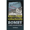 Když v ČSSR vybuchovaly bomby (Jan Morava) Když v ČSSR vybuchovaly bomby (Jan Morava)