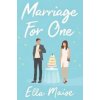 Marriage for One - Ella Maise Marriage for One - Ella Maise