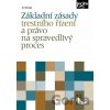 Základní zásady trestního řízení a právo na spravedlivý proces - Jiří Mulák Základní zásady trestního řízení a právo na spravedlivý proces - Jiří Mulák