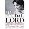 My Feudal Lord (Tehmina Durrani)(Brožovaná) My Feudal Lord (Tehmina Durrani)(Brožovaná)