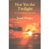 Not Yet the Twilight - An Autobiography 1945-1964 Not Yet the Twilight - An Autobiography 1945-1964