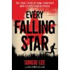 Every Falling Star: The True Story of How I Survived and Escaped North Korea Every Falling Star: The True Story of How I Survived and Escaped North Korea