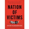 Nation of Victims: Identity Politics, the Death of Merit, and the Path Back to Excellence Nation of Victims: Identity Politics, the Death of Merit, and the Path Back to Excellence