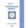 Procvičujeme češtinu pracovní sešit pro 2. ročník 2. díl - Hana Mikulenková, Radek Malý Procvičujeme češtinu pracovní sešit pro 2. ročník 2. díl - Hana Mikulenková, Radek Malý