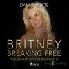 BRITNEY: Breaking Free (EN) - Danny White - online doručenie BRITNEY: Breaking Free (EN) - Danny White - online doručenie