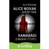 E-kniha Alice Novak – agent 008 / Kamarádi z mokré čtvrti - Jiljí Kocian E-kniha Alice Novak – agent 008 / Kamarádi z mokré čtvrti - Jiljí Kocian