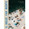 DOLCE FAR NIENTE (LAUCHT LUCY)(Pevná) DOLCE FAR NIENTE (LAUCHT LUCY)(Pevná)