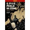 Ú.P.V.O. Peklo na zemi 1: Nový svět - Mike Mignola Ú.P.V.O. Peklo na zemi 1: Nový svět - Mike Mignola