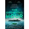 The Drowning Hour - S. K. Tremayne The Drowning Hour - S. K. Tremayne