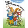 Kdo zatočí s Naschválníkem - Ludmila Bakonyi Selingerová, Libor Drobný Kdo zatočí s Naschválníkem - Ludmila Bakonyi Selingerová, Libor Drobný
