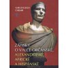 Zápisky o válce občanské, alexandrijské, africké a hispánské - Gaius Iulius Caesar Zápisky o válce občanské, alexandrijské, africké a hispánské - Gaius Iulius Caesar